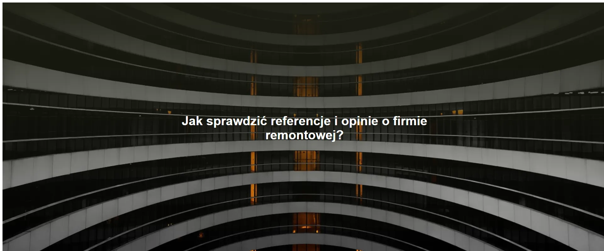 Jak sprawdzić referencje i opinie o firmie remontowej?